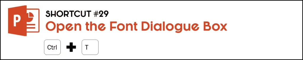 To open the font dialog box, hit the Control key plus plus the T key on your keyboard