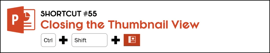 To close out of the thumbnail view in PowerPoint, hold the Control plus Shift keys and click the normal view icon at the bottom of your PowerPoint workspace