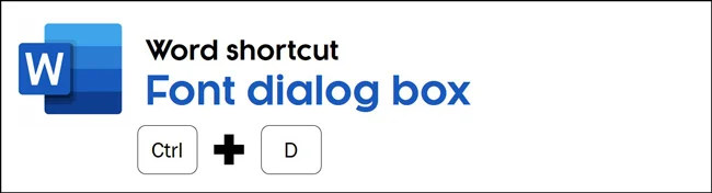 The font dialog box shortcut in Word is control plus D on your keyboard