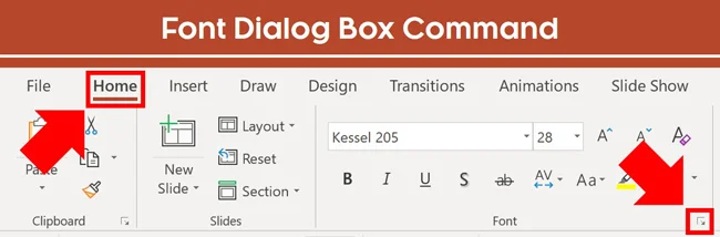 From the Home tab in PowerPoint, click the downward facing arrow in the Font group on the Home tab to open the Font dialog box