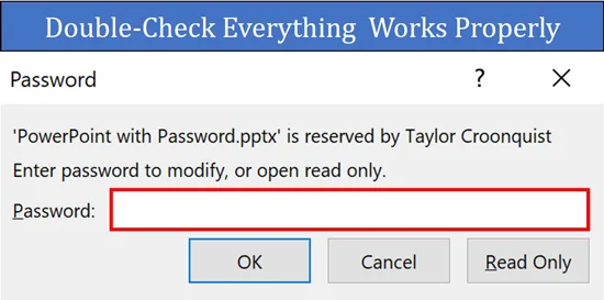 Double check that your presentation is protected before sending it off to your clients or colleagues