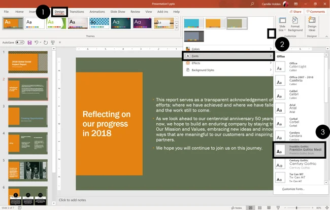 To change the default fonts for your presentation, from the design tab, find the fonts dropdown and select the pair of fonts you want to use