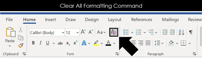 On the Home tab click the Clear All Formatting command to remove formatting in Word