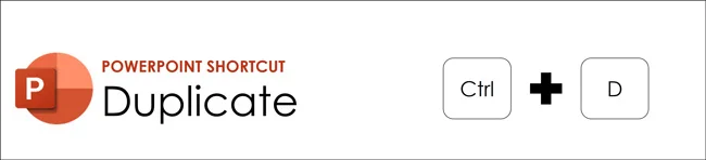 The duplicate shortcut in PowerPoint for copying and pasting content in a single shortcut is control plus D