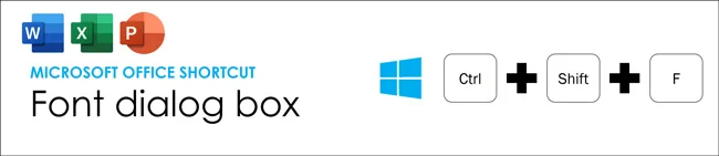 The font dialog box shortcut is control plus shift plus F in Word, Excel, and PowerPoint