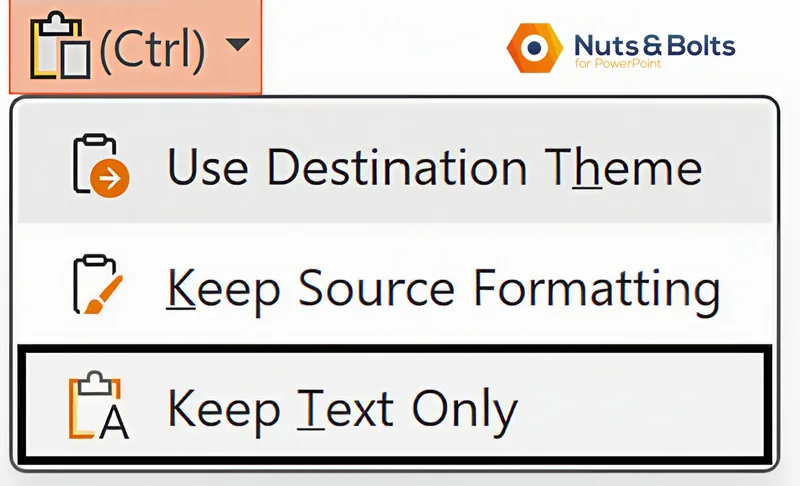 Nuts & Bolts for PowerPoint paste options menu showing three choices: Use Destination Theme, Keep Source Formatting, and Keep Text Only (currently selected)